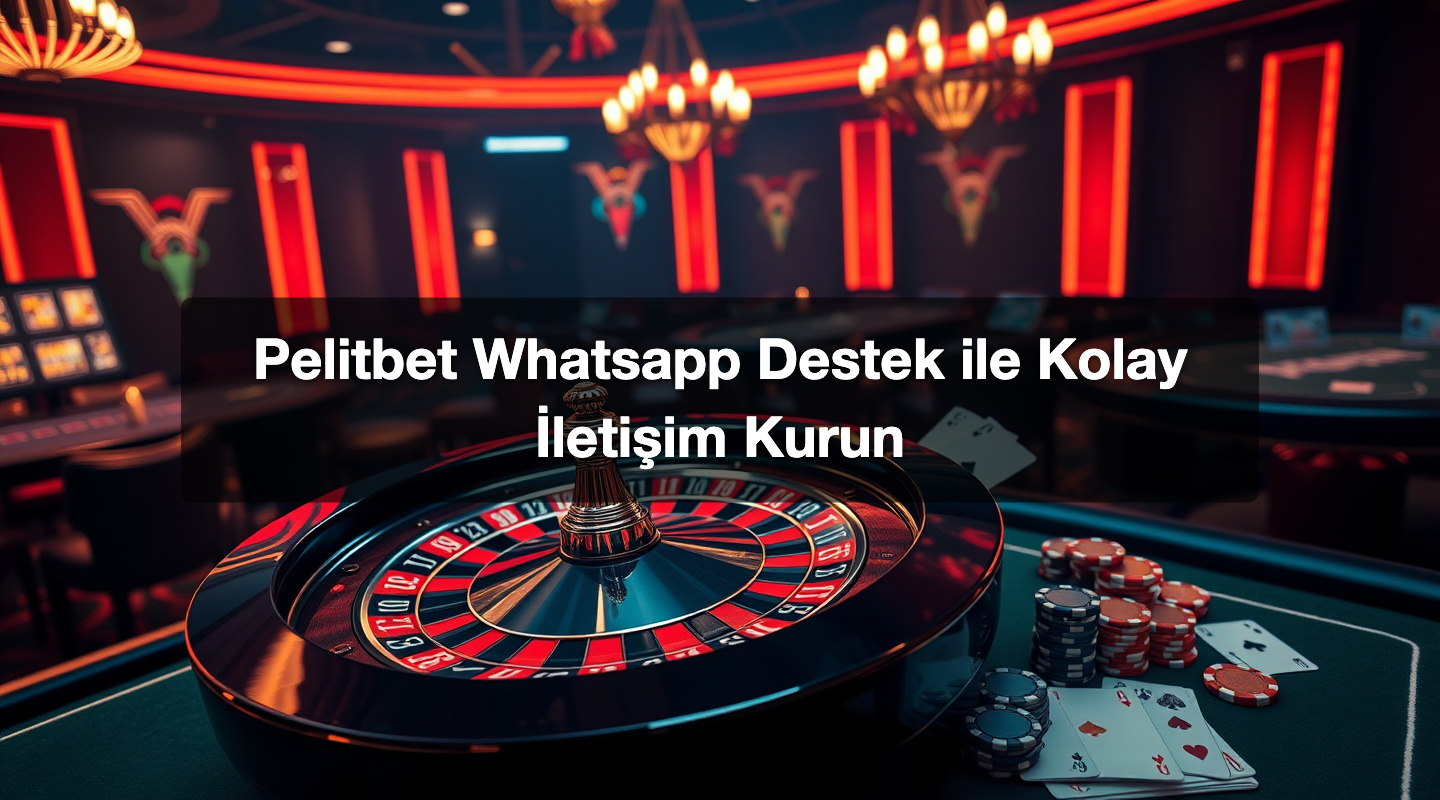 Pelitbet Whatsapp Destek ile Kolay İletişim Kurun